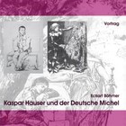 Kaspar Hauser und der Deutsche Michel, 2 Audio-CDs
