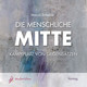 Die menschliche Mitte - 4 CDs